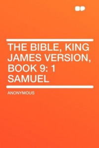 The Bible, King James version, Book 9: 1 Samuel