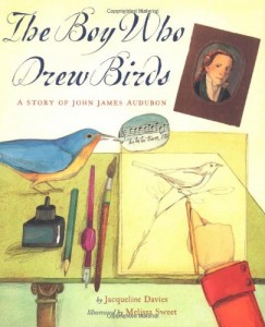 The Boy Who Drew Birds: A Story of John James Audubon (Outstanding Science Trade Books for Students K-12)