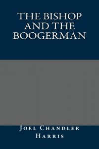 The Bishop and the Boogerman