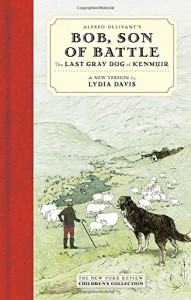 Alfred Ollivant’s Bob, Son of Battle: The Last Gray Dog of Kenmuir (New York Review Children’s Collection)
