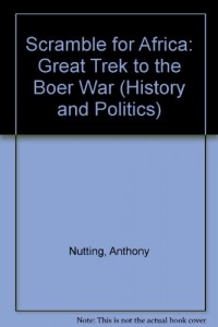 Scramble for Africa: The Great Trek to the Boer War (History and Politics)