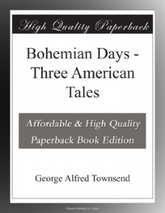 Bohemian Days – Three American Tales