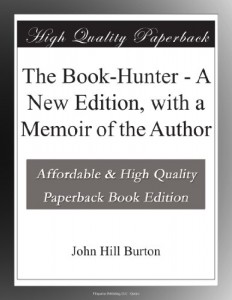 The Book-Hunter – A New Edition, with a Memoir of the Author