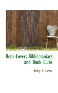 Book-Lovers Bibliomaniacs and Book Clubs