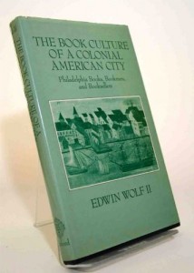 The Book Culture of a Colonial American City: Philadelphia Books, Bookmen, and Booksellers