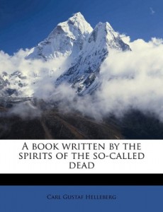 A book written by the spirits of the so-called dead