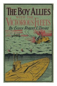 The Boy Allies with the Victorious Fleets  Or, The Fall of the German Navy (The Boy Allies with the Navy Series)