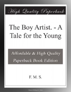 The Boy Artist. – A Tale for the Young