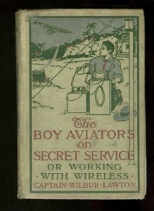 The Boy Aviators on Secret Service : Or Working with Wireless