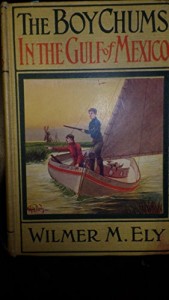 The Boy Chums In The Gulf Of Mexico or On a Dangerous Cruise with the Greek Spongers.