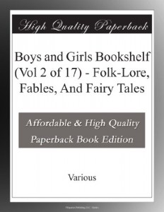 Boys and Girls Bookshelf (Vol 2 of 17) – Folk-Lore, Fables, And Fairy Tales