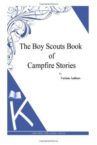 The Boy Scouts Book of Campfire Stories