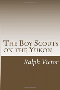 The Boy Scouts on the Yukon