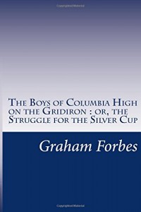 The Boys of Columbia High on the Gridiron : or, the Struggle for the Silver Cup