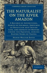 The Naturalist on the River Amazon: A Record of Adventures, Habits of Animals, Sketches of Brazilian and Indian Life, and Aspects of Nature under the … (Cambridge Library Collection – Zoology)