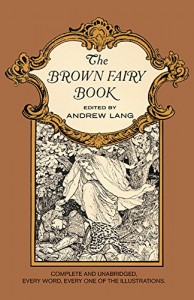 The Brown Fairy Book (Complete and Unabridged with Original Illustrations)