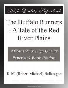 The Buffalo Runners – A Tale of the Red River Plains