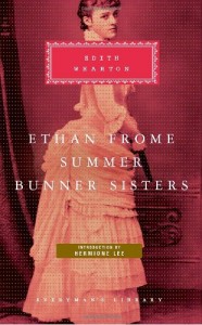 Ethan Frome, Summer, Bunner Sisters (Everyman’s Library)