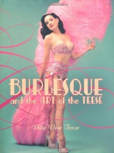 Burlesque and the Art of the Teese/Fetish and the Art of the Teese