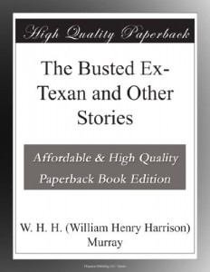 The Busted Ex-Texan and Other Stories