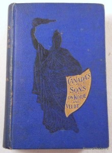 Canada’s sons on kopje and veldt;: A historical account of the Canadian contingents based on … despatches of Lieutenant-Colonel W.D. Otter and .. … … C. Frederick Hamilton … [et al.]