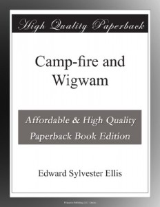 Camp-fire and Wigwam