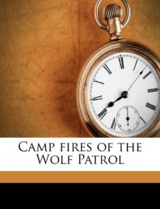 Camp fires of the Wolf Patrol