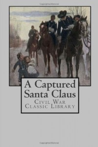 A Captured Santa Claus: Civil War Classic Library