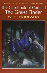 The Casebook of Carnacki the Ghost Finder (Wordsworth Mystery & Supernatural) (Tales of Mystery & the Supernatural)