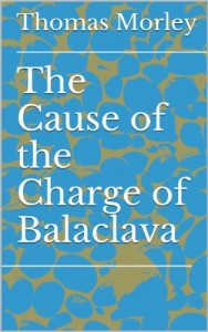 The Cause of the Charge of Balaclava