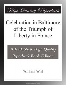 Celebration in Baltimore of the Triumph of Liberty in France
