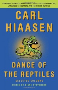 Dance of the Reptiles: Rampaging Tourists, Marauding Pythons, Larcenous Legislators, Crazed Celebrities, and Tar-Balled Beaches: Selected Columns (Vintage Original)