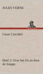 Cesar Cascabel, Deel 2 Over Het Ijs En Door de Steppe (Dutch Edition)