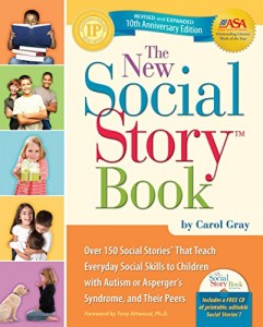 The New Social Story Book, Revised and Expanded 10th Anniversary Edition: Over 150 Social Stories that Teach Everyday Social Skills to Children with Autism or Asperger’s Syndrome and their Peers
