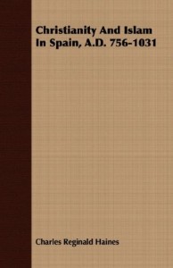 Christianity And Islam In Spain, A.D. 756-1031