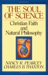 The Soul of Science: Christian Faith and Natural Philosophy (Turning Point Christian Worldview Series)