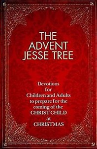 The Advent Jesse Tree: Devotions for Children and Adults to Prepare for the Coming of the Christ Child at Christmas