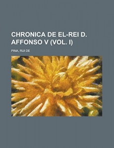 Chronica de El-Rei D. Affonso V (Vol. I) (Portuguese Edition)