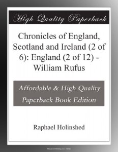 Chronicles of England, Scotland and Ireland (2 of 6): England (2 of 12) – William Rufus