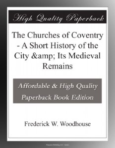 The Churches of Coventry – A Short History of the City & Its Medieval Remains