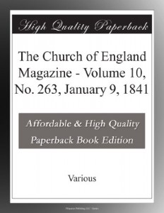 The Church of England Magazine – Volume 10, No. 263, January 9, 1841