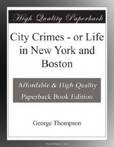 City Crimes – or Life in New York and Boston
