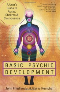 Basic Psychic Development: A User’s Guide to Auras, Chakras & Clairvoyance