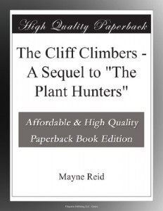 The Cliff Climbers – A Sequel to “The Plant Hunters”