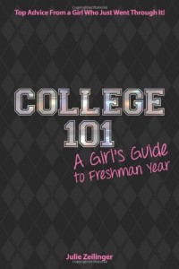 College 101: A Girl’s Guide to Freshman Year
