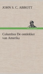 Columbus de Ontdekker Van Amerika (Dutch Edition)