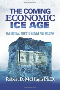 The Coming Economic Ice Age: Five Steps To Survive and Prosper