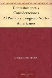 Contestaciones y Consideraciones Al Pueblo y Congreso Norte-Americanos (Spanish Edition)