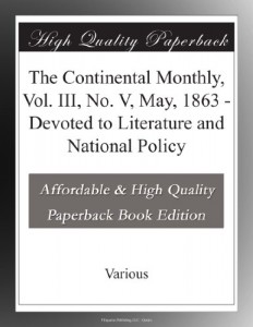 The Continental Monthly, Vol. III, No. V,  May, 1863 – Devoted to Literature and National Policy