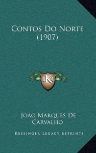 Contos Do Norte (1907) (Portuguese Edition)